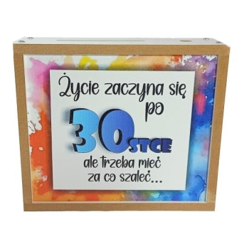 Skarbonka drewniana - Życie zaczyna się po 30stce ale trzeba mieć za co szaleć...