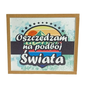 Skarbonka drewniana - Oszczędzam na podbój świata