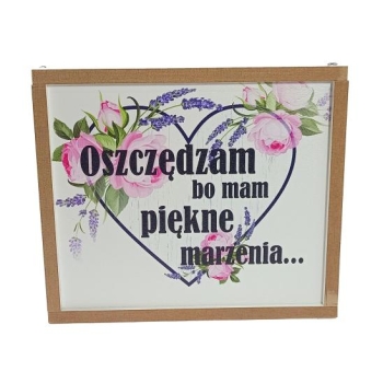 Skarbonka drewniana - Oszczędzam bo mam piękne marzenia...