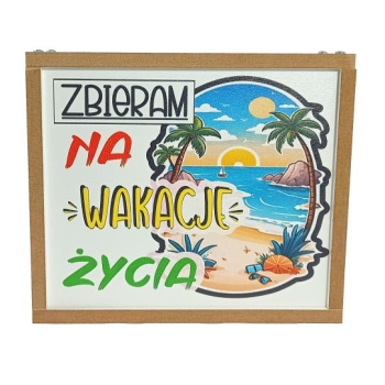 Skarbonka drewniana - Zbieram na wakacje życia